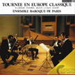 CD Tournée en Europe Classique - Ensemble baroque de Paris - 1997